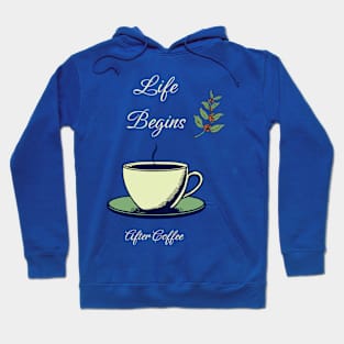 Life Begins After Coffee Hoodie